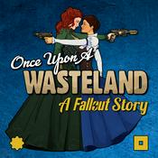 Podcast Once Upon A Wasteland: A Fallout Story