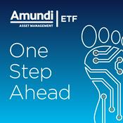 Podcast One Step Ahead by Amundi ETF