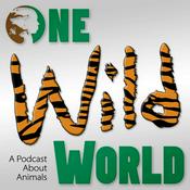 Podcast One Wild World: A Podcast About Animals