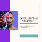 Podcast Operational Harmony: Balancing Business & Mental Wellbeing