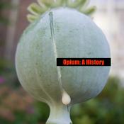 Podcast Opium: A History