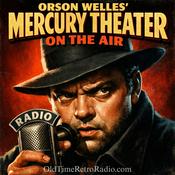 Podcast Orson Welles’ Mercury Theater on the Air | Old Time Radio
