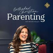 Podcast Orthodox Christian Parenting