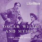 Podcast Oscar Wilde and Myself by Lord Alfred Douglas