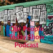 Podcast Our People Today Show Podcast