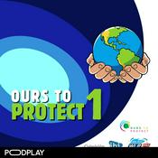 Podcast Ours To Protect 1