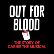 Podcast Out for Blood: The Story of Carrie the Musical