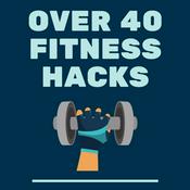 Podcast Over 40 Fitness Hacks