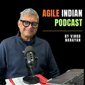 Podcast Agile Indian - An Indian Perspective on Living and Working in a Global World