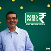 Podcast Paisa Vaisa with Anupam Gupta