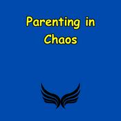 Podcast Parenting in Chaos | Stay Calm Amid the Storm