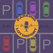 Podcast Parking Lot Report