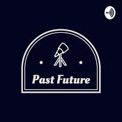 Podcast Past Future