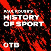 Podcast Paul Rouse's History of Sport