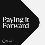 Podcast Paying it Forward, a podcast by Square