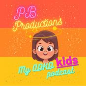 Podcast PBs Productions: My ADHD kids podcast