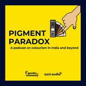 Podcast Pigment Paradox: A podcast on colourism in India and beyond