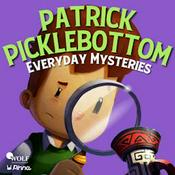 Podcast Patrick Picklebottom Everyday Mysteries