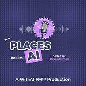 Podcast Places WithAI™