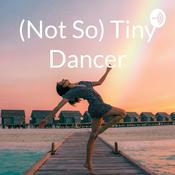 Podcast (Not So) Tiny Dancer