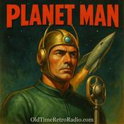 Podcast Planet Man | Old Time Radio