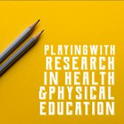Podcast Playing with Research in Health and Physical Education