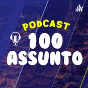 Podcast Podcast 100 Assunto