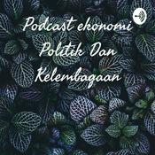 Podcast Podcast ekonomi Politik Dan Kelembagaan