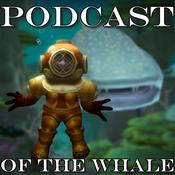 Podcast Podcast of the Whale: A World of Warcraft Classic Podcast