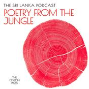 Podcast The Sri Lanka Podcast: Poetry From The Jungle