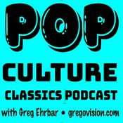 Podcast POP CULTURE CLASSICS with Greg Ehrbar