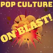 Podcast Pop Culture On Blast: Entertainment News, Reviews and Discussion