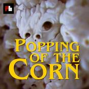 Podcast Popping of the Corn