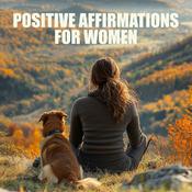 Podcast Positive Affirmations For Women