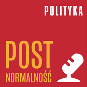 Podcast Postnormalność