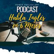 Podcast Power English.App : Habla Inglés en 6 Meses