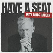 Podcast Have A Seat with Chris Hansen