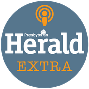 Podcast Presbyterian Herald Extra