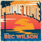 Podcast Prime Time with Bec Wilson