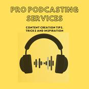 Podcast Pro Podcasting Services: Content Creation Tips, Tricks and Inspiration