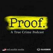 Podcast Proof: A True Crime Podcast