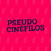 Podcast Pseudo Cinéfilos