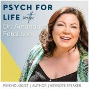 Podcast Psych for Life with Dr. Amanda Ferguson