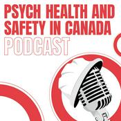 Podcast Psych Health and Safety in Canada Podcast