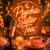 Podcast Psychic Sister Tea
