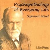 Podcast Psychopathology of Everyday Life by Sigmund Freud (1856 - 1939)