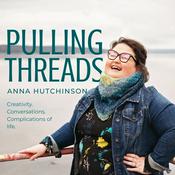 Podcast Pulling Threads with Anna Hutchinson