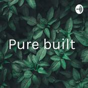 Podcast Pure built