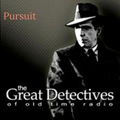 Podcast The Great Detectives Present Pursuit (Old TIme Radio)