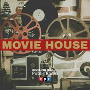 Podcast Movie House - Delta College Public Radio